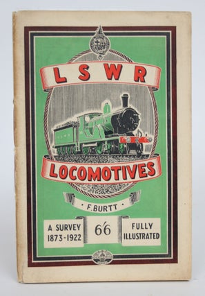 Item #003484 L.S.W.R. Locomotives: A Survey, 1873-1922. F. Burtt