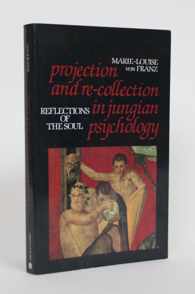 Item #003491 Projection and Re-Collection in Jungian Psychology. Marie-Louise Von Franz.