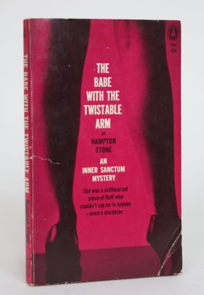 Item #003521 The Babe with the Twistable Arm: An Inner Sanctum Mystery. Hampton Stone