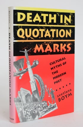 Item #003568 Death in Quotation Marks: Cultural Myths of the Modern Poet. Svetlana Boym