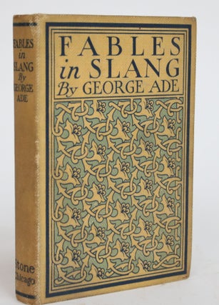 Item #003584 Fables in Slang. George Ade