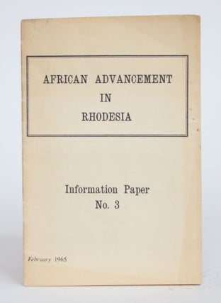 Item #003593 African Advancement: Politics and Constitutional Progress in Rhodesia