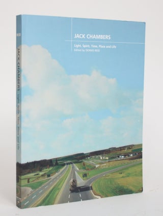 Item #003615 Jack Chambers: Light, Spirit, Time, Place and Life. Dennis Reid