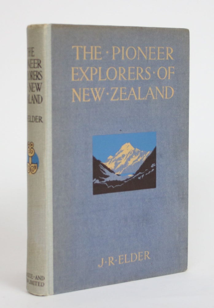 Item #003620 The Pioneer Explorers of New Zealand. John Rawson Elder.
