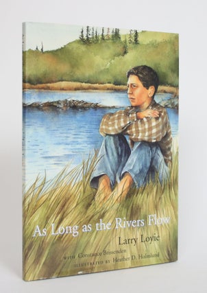 Item #003622 As Long as the Rivers Flow. Larry Loyie, Constance Brissenden