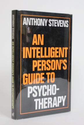 Item #003634 An Intelligent Person's Guide to Pyscho-Therapy. Anthony Stevens