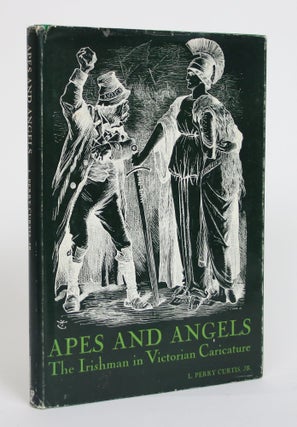 Item #003661 Apes and Angels: The Irishman in Victorian Caricature. L. Perry Curtis Jr