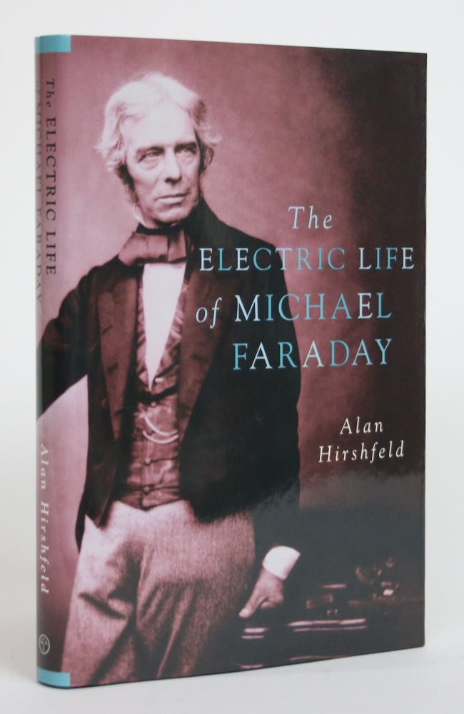 Item #003683 The Electric Life of Michael Faraday. Alan Hirshfeld.