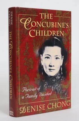 Item #003687 The Concubine's Children: Portrait of a Family Divided. Denise Chong