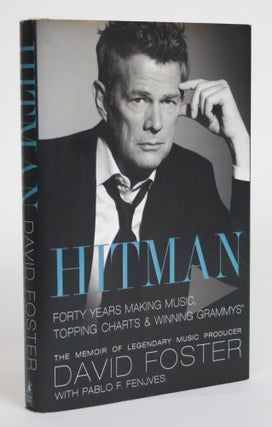 Item #003688 Hitman: Forty Years Making Music, Topping Charts & Winning Grammys. David Foster,...