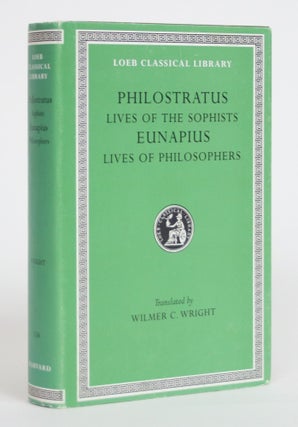 Item #003698 Philostratus: Lives of the Sophists, and Eunapius: Lives of The Philosophers....