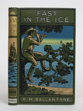 Item #003707 Fast in the Ice: Adventures in the Polar Region. R. M Ballantyne, Robert Michael...