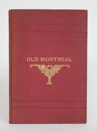 Item #003726 Old Montreal. John Clarke: His Adventures, Friends and Family. Adele Clarke