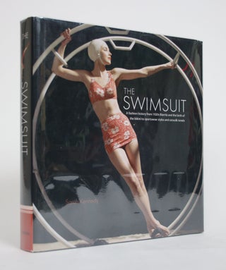 Item #003730 The Swimsuit: A Fashion History from 1920s Biarritz and the birht of the bikini to...