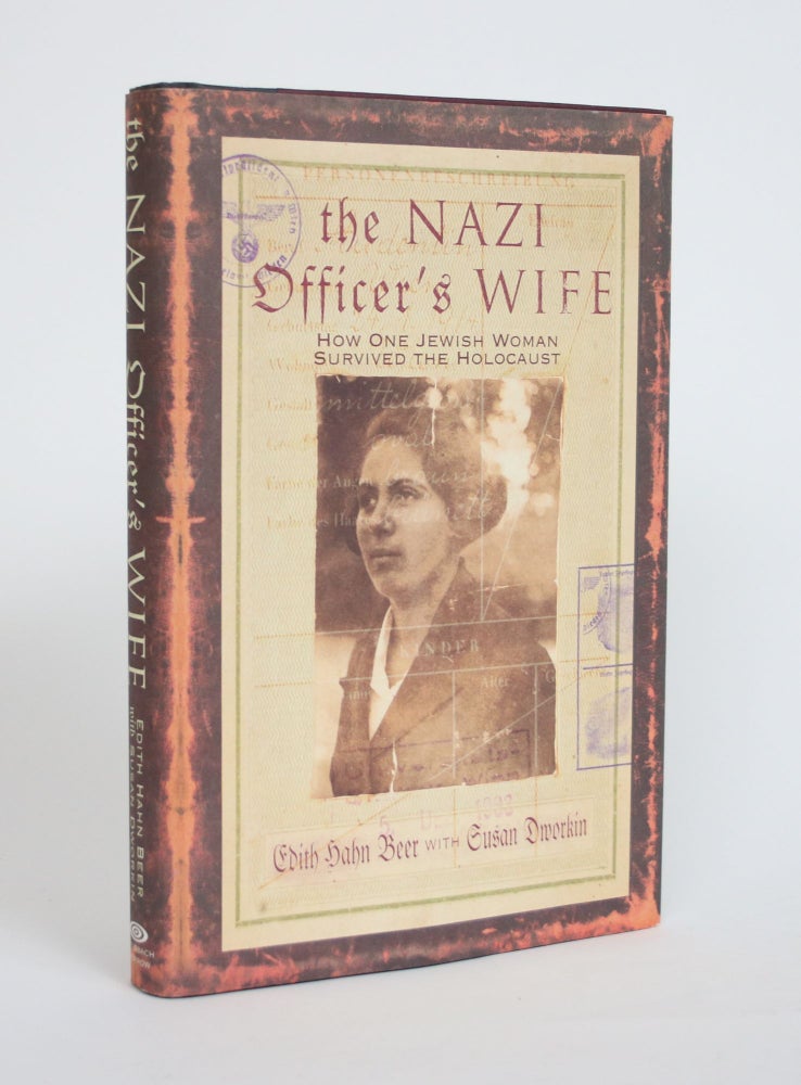 Item #003734 The Nazi Officer's Wife: How One Jewish Woman Survived the Holocaust. Edith Hahn Beer, Susan Dworkin.