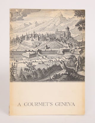 Item #003742 A Gourmet's Geneva: A Gastronomic Guide to an International City. David M. Lank