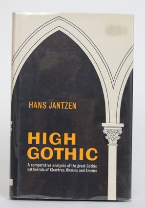 Item #003749 High Gothic: A Comparative Analysis of the Great Gothic Cathedrals, Rheims and...