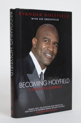 Item #003753 Becoming Holyfield: A Fighter's Journey. Evander Holyfield, Lee Gruenfeld