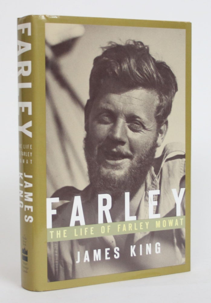 Item #003756 Farley: The Life of Farley Mowat. James King.