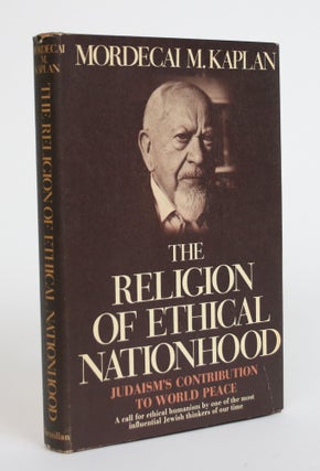 Item #003777 The Religion of Ethical Nationhood: Judaisim's Contribution to World Peace. Mordecai...