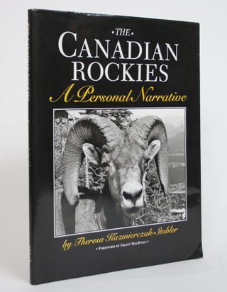 Item #003787 The Canadian Rockies: A Personal Narrative. Theresa Kazmierczak-Stubler