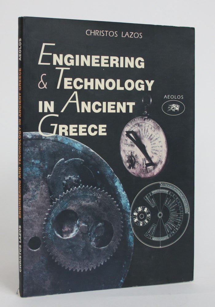 Item #003811 Engineering and Technology in Ancient Greece. Christopher Lazos.