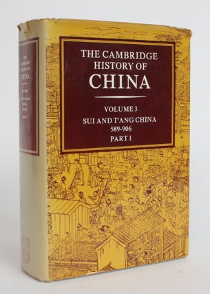 Item #003824 The Cambridge History of China, Volume 3: Sui and T'ang China, 589-906, Part I....