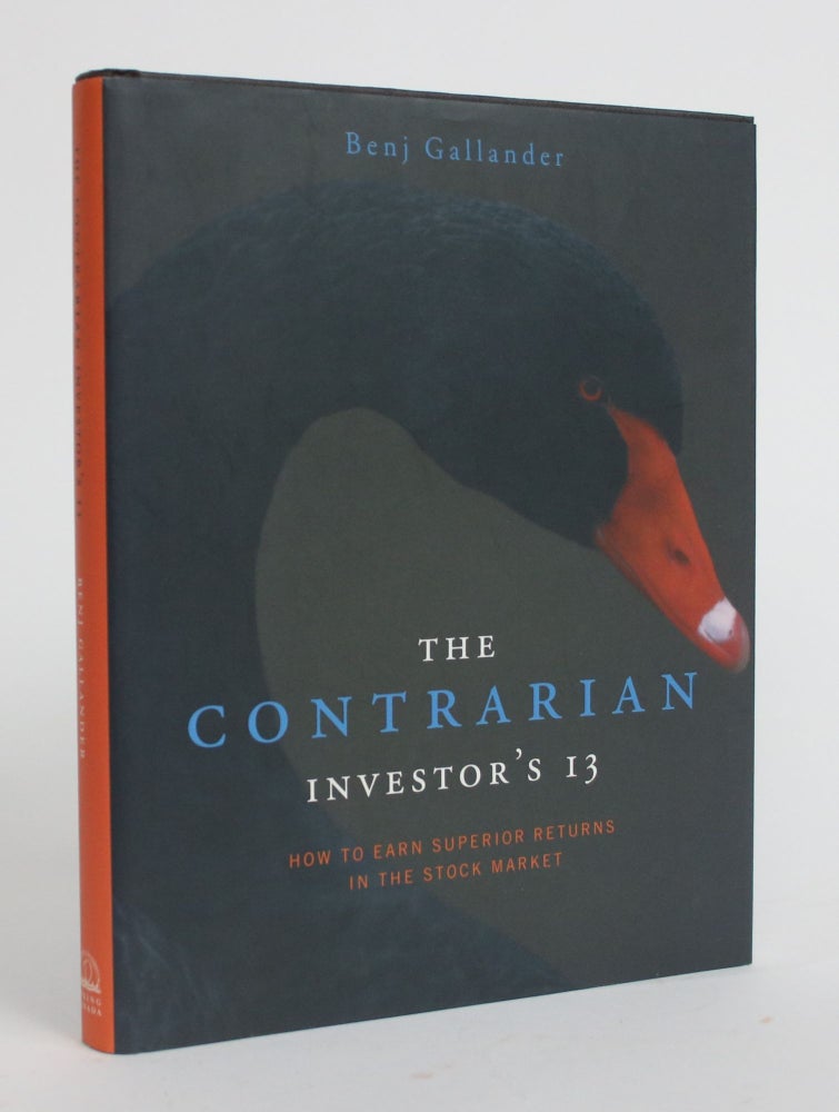 Item #003850 The Contrarian Investor's 13: How to Earn Superior Returns in the Stock Market. Benj Gallander.