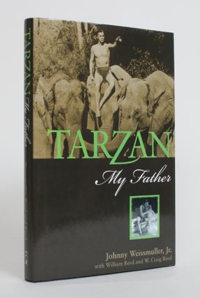 Item #003877 Tarzan: My Father. Johnny Weissmuller Jr., william Reed, W. Craig Reed