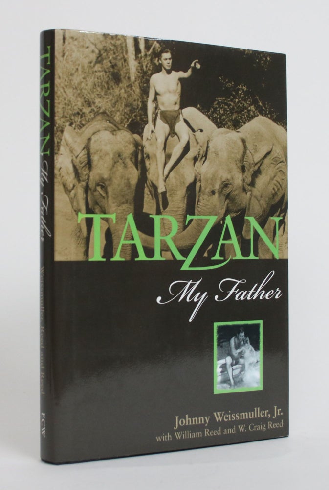 Item #003877 Tarzan: My Father. Johnny Weissmuller Jr., william Reed, W. Craig Reed.
