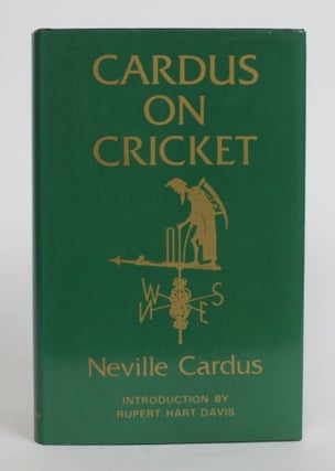 Item #003920 Cardus on Cricket: a Selection from the Cricket Writings of Sir Neville Cardus,...