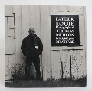 Item #003924 Father Louie: Photographs of Thomas Merton. Ralph Eugene Meatyard, Guy Davenport,...
