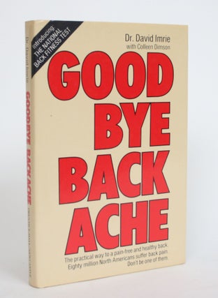 Item #003936 Goodbye Backache. David Imrie, Colleen Dimson