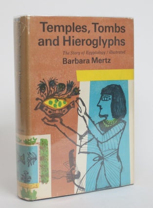 Item #003962 Temples, Tombs and Hieroglyphs: The Story of Egyptology. Barbara Mertz