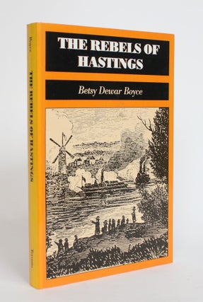 Item #003972 The Rebels of Hastings. Betsy Dewar Boyce