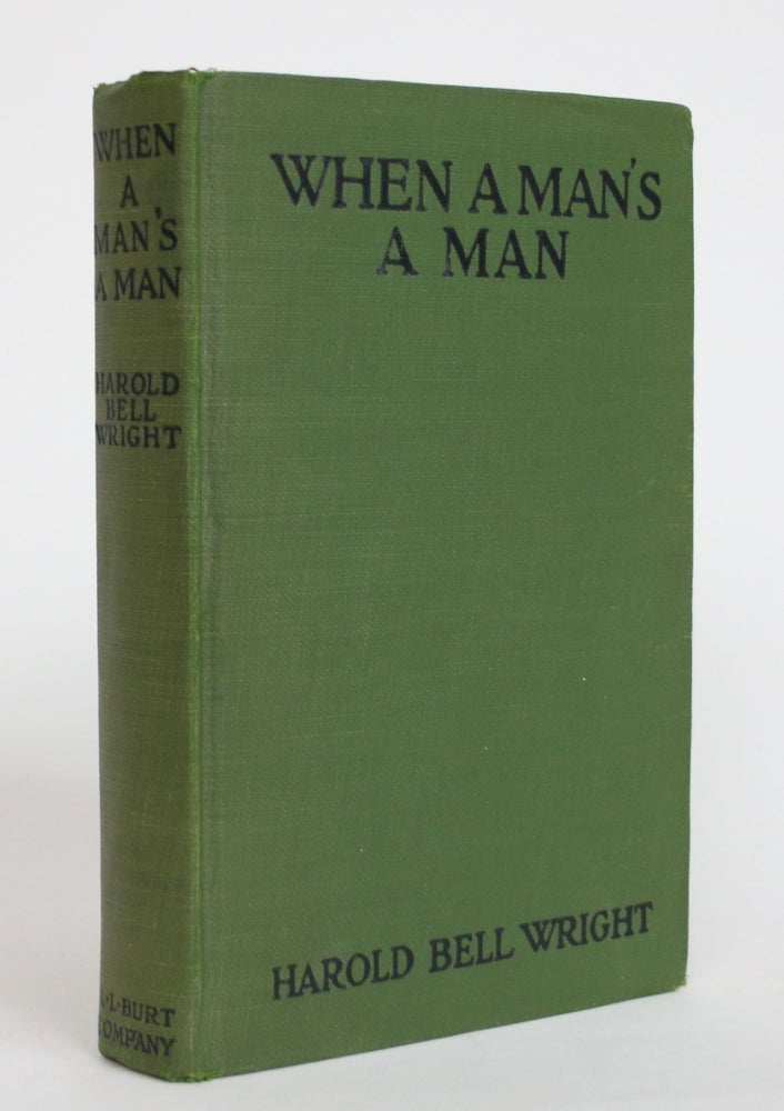 Item #003990 When a Man's a Man. Harold Bell Wright.