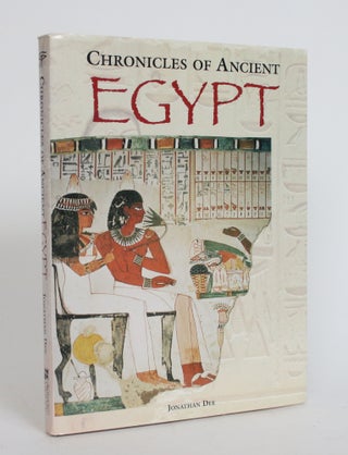 Item #003994 Chronicles of Ancient Egypt. Jonathan Dee