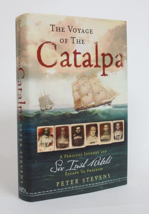 Item #004033 The Voyage of the Catalpa: A Perilous Journey and Six Irish Rebels's Escape to...