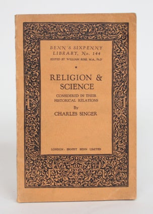 Item #004068 Religion & Science: Considered in Their Historical Relations. Charles Singer
