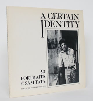 Item #004090 A Certain Identity: 50 Portraits By Sam Tata. Sam Tata