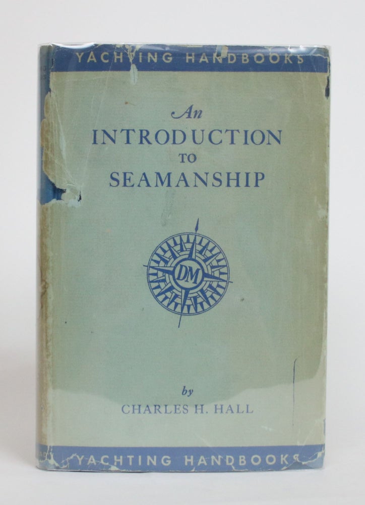 Item #004121 An Introduction to Seamanship. Charles H. Hall.