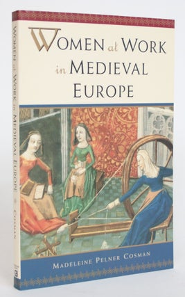 Item #004137 Women at Work in Medieval Europe. Madeleine Pelner Cosman