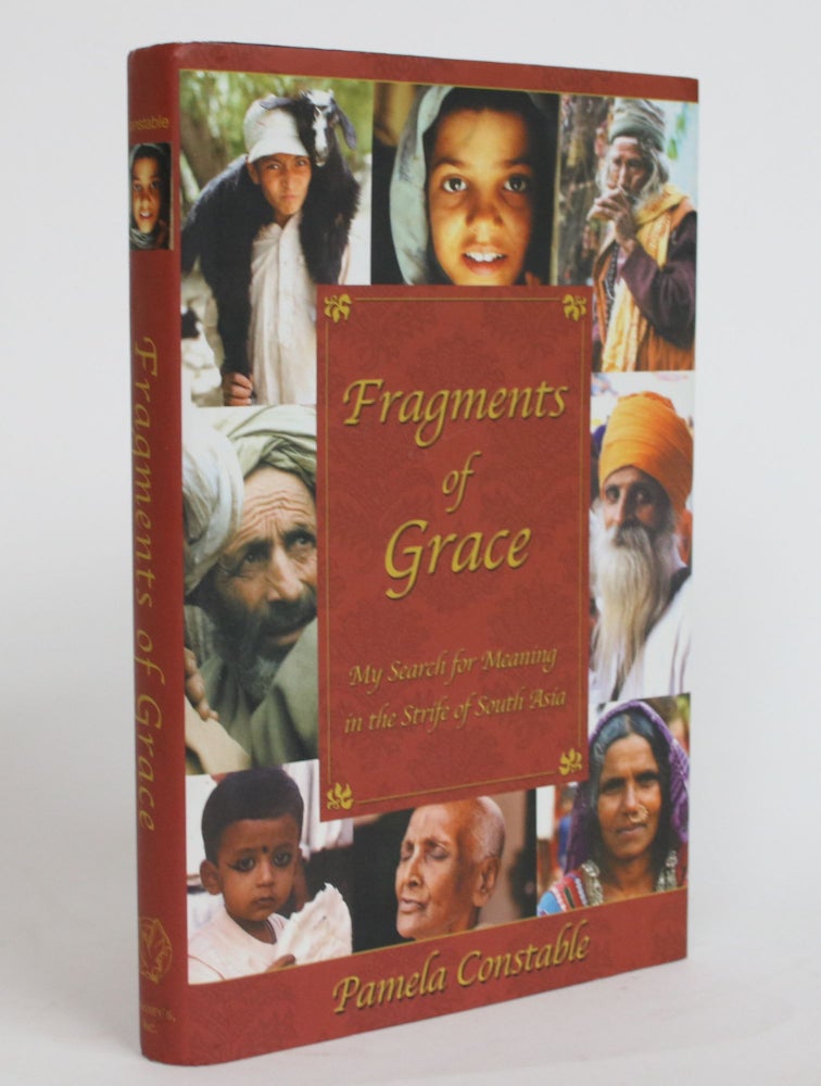 Item #004146 Fragments of Grace: My Search For Meaning in the Strife of South Asia. Pamela Constable.