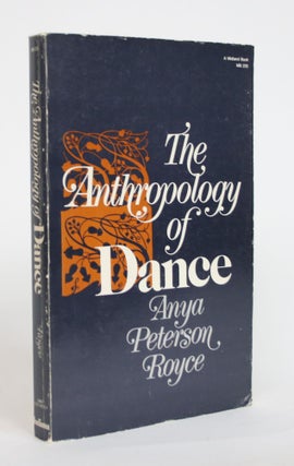 Item #004164 The Anthropology of Dance. Anya Peterson Royce
