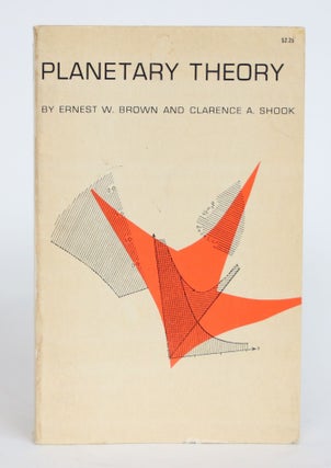 Item #004165 Planetary Theory. Earnest W. And Clarence A. Shook Brown