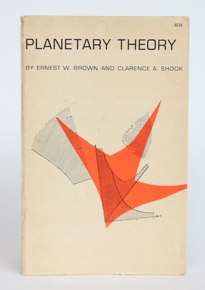 Item #004165 Planetary Theory. Earnest W. And Clarence A. Shook Brown.