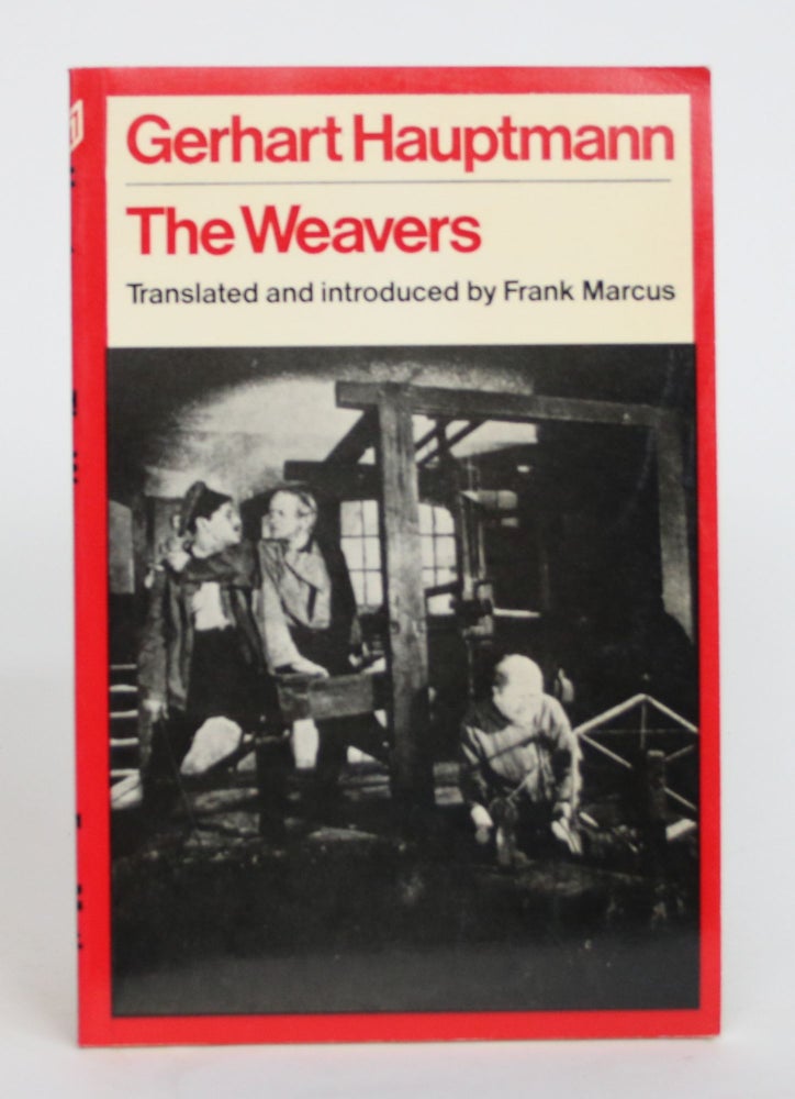 Item #004174 The Weavers. Gerhart Hauptmann, Frank Marcus.