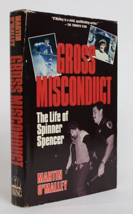 Item #004175 Gross Misconduct: The Life of Spinner Spencer. Martin O'Malley