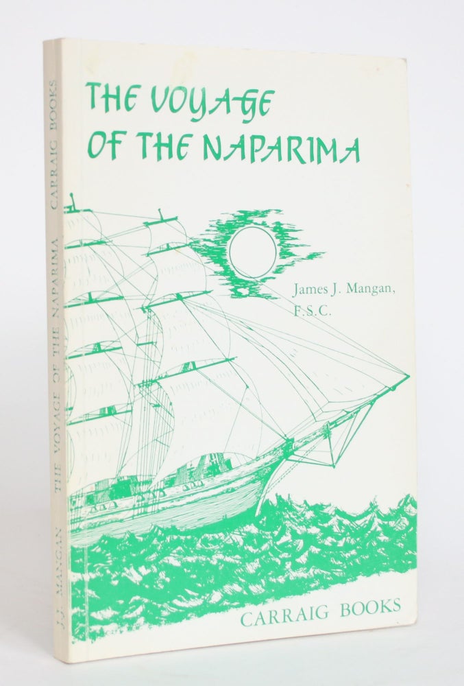 Item #004182 The Voyage of the Naparima: A Story of Canada's Island Graveyard. James C. Mangan.