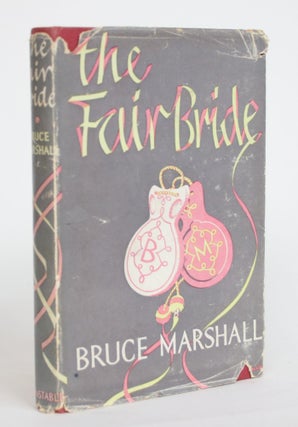 Item #004185 The Fair Bride. Bruce Marshall